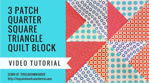 2 Minute Video Tutorial 3 Quarter Square Triangles Quilt Block
