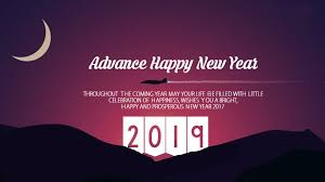 Advance Happy New Year 2019 Happy New Year Quotes Quotes About New Year New Year Wishes Quotes