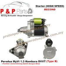 Check spelling or type a new query. Starter High Speed For Perodua Myvi 1 3 Kembara Dvvt Recond Proton Perodua Parts Online Store For Proton And Perodua Car Spare Parts