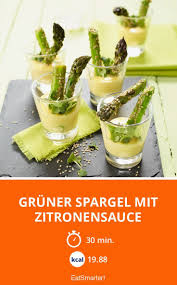 Gruner Spargel Mit Zitronensauce Rezept Zitronensauce Spargel Vorspeise Spargel