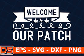 Download Fall Quotes Design Welcome To Our Patch Graphic By Design Store Creative Fabrica SVG Cut Files