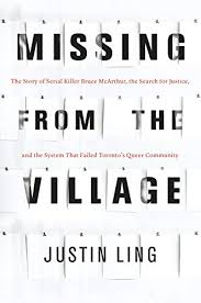 In 2019, mcarthur pleaded guilty to eight counts of. Missing From The Village The Story Of Serial Killer Bruce Mcarthur The Search For Justice And The System That Failed Toronto S Queer Community Kindle Edition By Ling Justin Politics Social