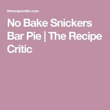No Bake Snickers Bar Pie The Recipe Critic Snickers Bar Snickers Snickers Bars Recipe