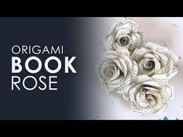 Origami Book Rose Diy Youtube This Is The Tutorial I Used Melissa Book Origami Paper Roses Diy Paper Roses Tutorial