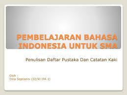 Materi karya tulis ilmiah bahasa indonesia kelas xi sma, berisi:1. Ppt Pembelajaran Bahasa Indonesia Untuk Sma Powerpoint Presentation Free Download Id 3082032