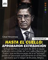 🛑 Luego de siete años, exjuez César Hinostroza, presunto líder de  #LosCuellosBlancos, estaría pisando tierras peruanas para someterse a la  justicia. 👉 Extradición fue aprobada para que lo traigan de Bélgica. 😲 ¿