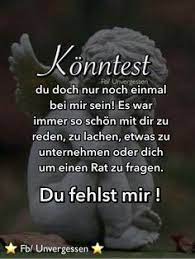 Mama du fehlst mir liebe jacky , deine geschichte ist so sehr traurig und auch schön wie du die liebe. 12 Mama Du Fehlst Mir So Ideen Nachdenkliche Spruche Trauer Zitate Spruche Trauer