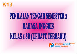 Soal Bahasa Inggris Kelas 1 Semester 2 Inggris Bahasa Inggris Kurikulum