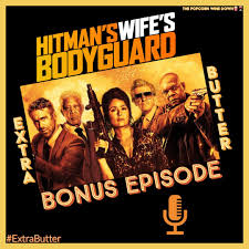 The Hitman's Wife's Bodyguard — The Popcorn Wine Down