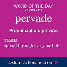 Word Of The Day Pervade Click Through To The Full Definition Audio Words Uncommon Words Word Of The Day