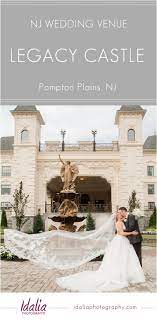 Legacy Castle Pompton Plains Nj Wedding Venue Nj Wedding Venues Nj Weddings Ny Wedding Venues