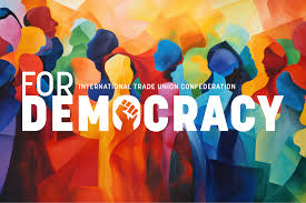 For Democracy: ITUC launches new campaign in critical ...