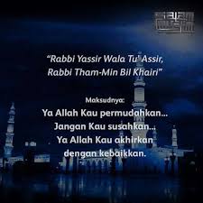 Jangan lupa untuk sentiasa berselawat yae sobat. Doa Supaya Dipermudahkan Segala Urusan Positive Quotes For Life Doa Islam Pray Quotes