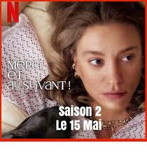 La saison 2 de: ( Merci et au suivant ! ) Arrive le 15 mai sur Netflix.