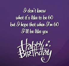 60th Birthday Message For Mom From Daughter 60th Birthday Wishes For Dad From Daughter Best Quotes Best Happy Birthday Quotes Birthday Wishes