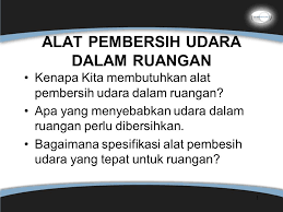 Ini loh berbagai jenis tanaman penyegar & pembersih udara ruangan. Alat Pembersih Udara Dalam Ruangan Ppt Download