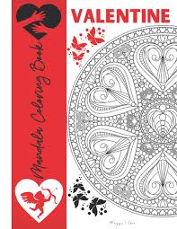 Give a little gift of your coloring work, print and . Valentine Mandala Coloring Book Valentine S Day Coloring Pages For Teens And Adults Romantic Mandalas With Roses Hearts And Love Words Love Is Everywhere Love Maggie C 9798598432969 Amazon Com Books