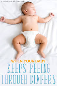 Baby Keeps Peeing Through Diaper At Night Sleeping Should Be Easy