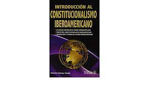 Significado de iberoamericano en en español: Introduccion Al Constitucionalismo Iberoamericano Introduction To Ibero America Constitutionalism El Estado Nacion En El Mundo Iberoamericano The Nation State In Latin America Amazon De Viadel Antonio Colomer Fremdsprachige Bucher