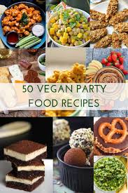 50 Of The Best Vegan Party Food Recipes Veganbuffet Vegan Party Food Vegan Party Vegan Appetizers Party