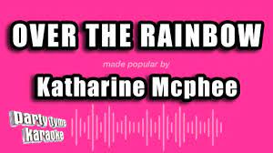 Katharine Mcphee Over The Rainbow Karaoke Version Youtube