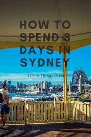 How To Spend 3 Days In Sydney Tips Things To Do 3 Do You Have Few Days To Spend In Sydney And Not Sure What To Do Sydn Stadtereisen Stadte Reise Reisen