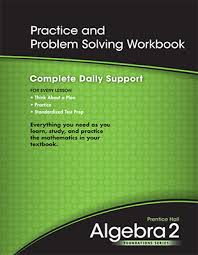 Practice and problem solving workbook algebra 1 (honors florida) pearson. Algebra 1 Geometry Algebra 2 Common Core Edition Savvas Learning Company