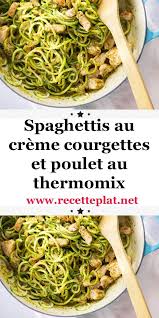 Spaghettis Au Creme Courgettes Et Poulet Au Thermomix Recettes De Cuisine Recette A Base De Legumes Repas Thermomix