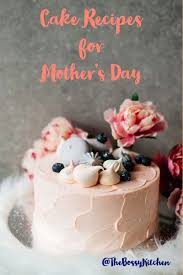 For a mother's day luncheon i created this floral themed cake. Beautiful Cake Recipes For Mother S Day The Bossy Kitchen