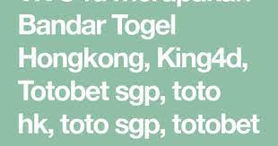 Vivo4d Merupakan Bandar Togel Hongkong King4d Totobet Sgp Toto Hk Toto Sgp Totobet Hongkong Totobet Hk Dan Singapore Pools Kenangan