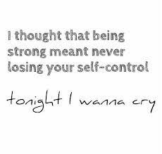 Tonight I Wanna Cry Song Quotes Me Quotes Wise Words