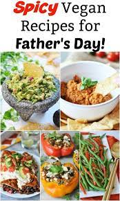 Father S Day Spicy Recipe Round Up And Gift Ideas Spicy Recipes Spicy Vegan Recipes Recipes