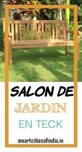 25 charmant salon de jardin en teck salon de jardin paysagisme moderne jardins