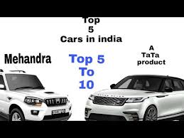Here are the top 3 most popular popular cars in india. Indian To 5 Car Brands Indian Top 5 Cars Youtube