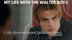 Jackie is thinking about moving back to New York and the Walter boys freak  MY LIFE WITH THE WALTER B