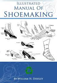 A Manual Of Shoemaking 326 Pages Illustrated Book On Shoe Etsy Make Your Own Shoes How To Make Shoes Shoemaker