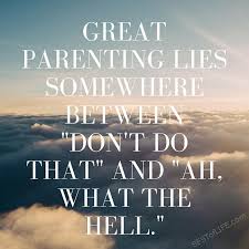 Are you ready to spend all your money on d. 10 Funny Parenting Quotes Hilarious Parenting That Keeps It Real Best Of Life