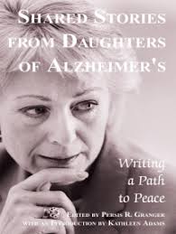 Shared Stories from Daughters of Alzheimer's by Kathleen Adams, Persis R.  Granger (Ebook)