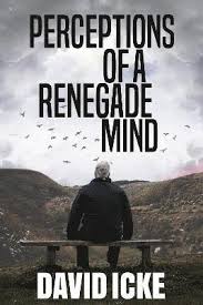 The david icke guide to the global conspiracy (and how to end it). David Icke Perceptions Of A Renegade Mind Paperback Book 2021
