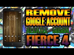 Good afternoon guys , i highly appreciate if anybody coudl help me to fix the following issues. Wn Bypass Google Lock Frp Alcatel Fierce 4 Model 5056n Metro Pcs