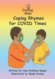 Please print and share these informative materials as widely as possible. Caring Kids Coping Rhymes For Covid Times Regan Amy Stellman Chernesky Felicia Sanzari Forbes Wade Pardonner Karen Stroman Pardonner Kelsey 9781735660103 Amazon Com Books