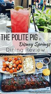 Dining Review The Polite Pig In Disney Springs The Budget Mouse Disney Springs Food Disney Springs Dining Disney Restaurants