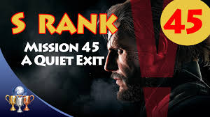 To unlock this secret mission you . Metal Gear Solid V The Phantom Pain S Rank Walkthrough Mission 45 A Quiet Exit