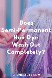 Does Semi Permanent Hair Dye Wash Out Completely In 2020 Semi Permanent Hair Dye Permanent Hair Dye Wash Out Hair Dye