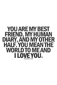 I Love You Most And I Feel The Exact Same Way You Are The One Who Is Always There For Me No Matte Friends Quotes Best Friend Quotes Bff Quotes