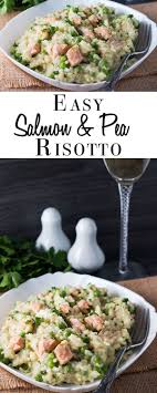 Easy Salmon And Pea Risotto Recipe Salmon Risotto Easy Salmon Salmon Dishes