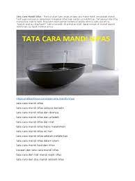 Ada sedikit perbedaan tata cara mandi wajib setelah bersyahwat dan setelah nifas atau masa haid. Tata Cara Mandi Nifas