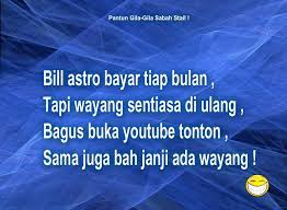 Engga lah gila buat kita aja ber 3 : Pantun Gila Gila Sabah Stail Postingan Facebook