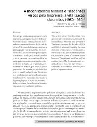 A inconfidência mineira, ou conjuração mineira, foi uma tentativa de revolta de natureza separatista abortada pela coroa portuguesa em 1789, na então capitania de minas gerais, no estado do brasil. Pdf A Inconfidencia Mineira E Tiradentes Vistos Pela Imprensa A Vitalizacao Dos Mitos 1930 1960