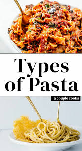 18 types of pasta how to use them a couple cooks healthy recipes small pasta tortellini recipes